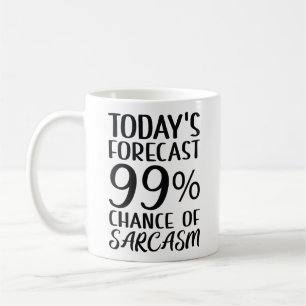 99 Percent Chance Of Sarcasm Coffee Mug