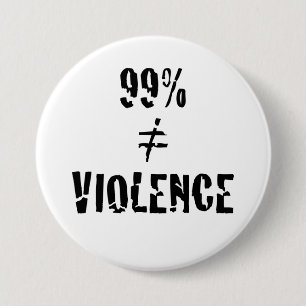 99 Percent Does Not Equal Violence Button