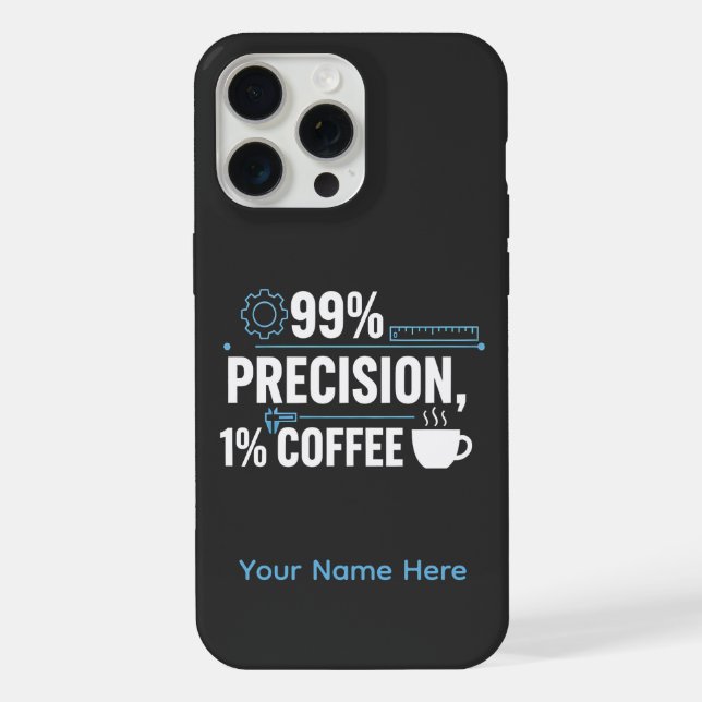 99% Precision 1% Coffee Funny Quality Engineer iPhone Case (Back)
