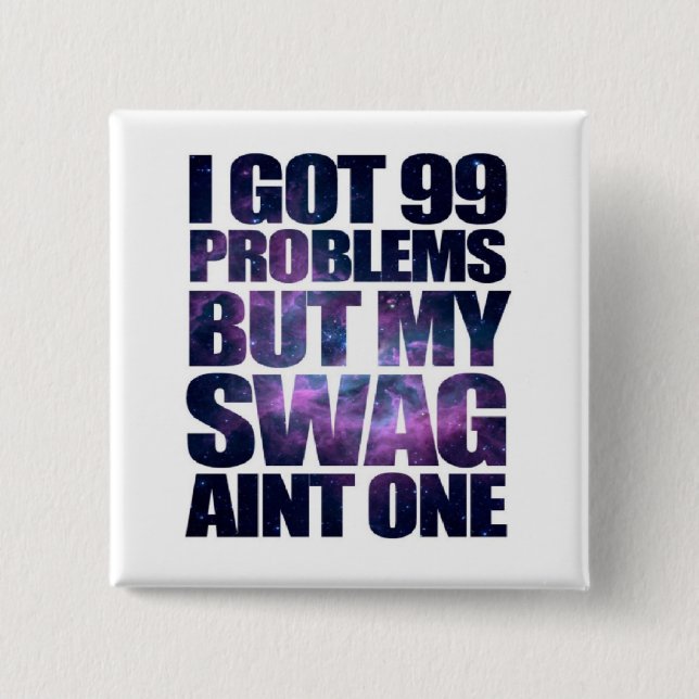 99 problems 2 inch square button (Front)