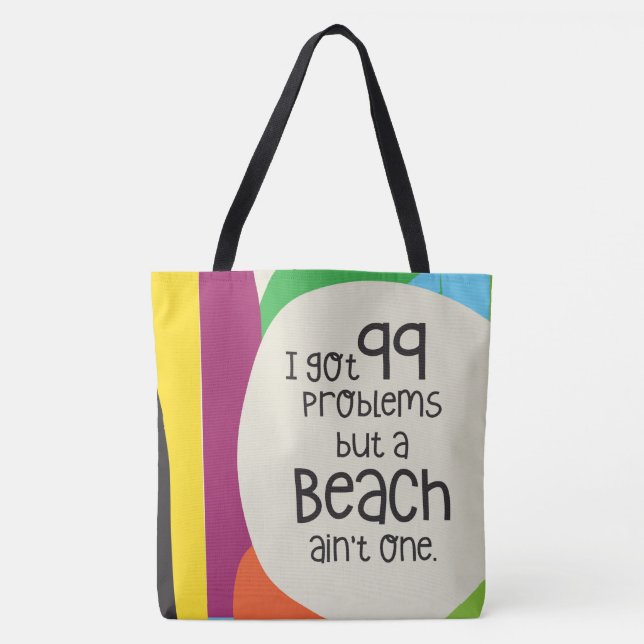 99 Problems and a Beach Ain't One Shoulder Tote (Front)