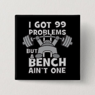 99 Problems But A Bench Ain't One - Kawaii Workout 2 Inch Square Button