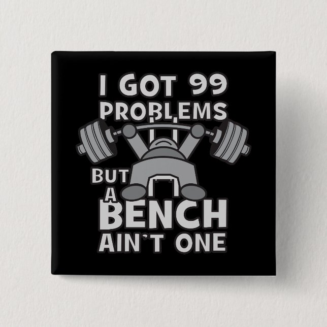 99 Problems But A Bench Ain't One - Kawaii Workout 2 Inch Square Button (Front)