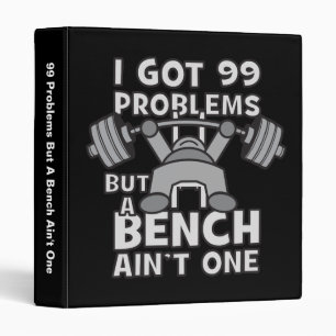 99 Problems But A Bench Ain't One - Kawaii Workout Binder