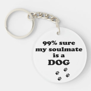 99% sûr que mon âme soeur est un chien - Citation 