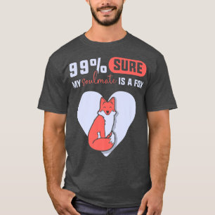 99 Sure My Soulmate Is A Fo Premium 53 T-Shirt