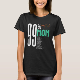 99 very tired super lovely mom mother day work lis T-Shirt