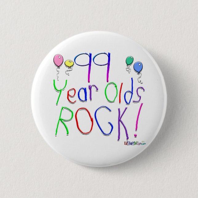 99 Year Olds Rock ! 2 Inch Round Button (Front)