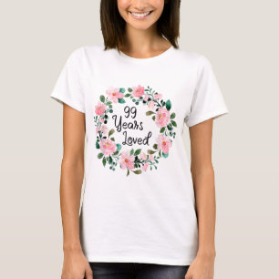 99 Years Loved Men Women 99 Years Old Floral 99th  T-Shirt