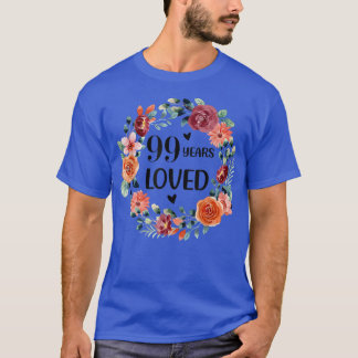 99 Years Loved Mom Grandma 99 Years Old Birthday T T-Shirt