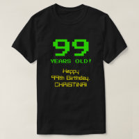 99th Birthday: Fun, 8-Bit Look, Nerdy / Geeky "99"