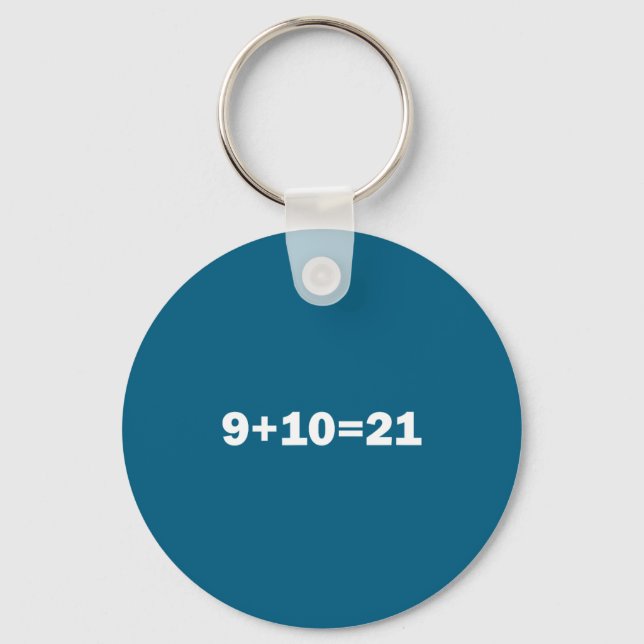 9+10 21 Shirt - What's 9 Plus 10 Math Funny Vine Q Keychain (Front)