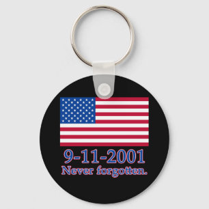 9-11-2001 Never Forgotten Tshirts, Buttons Keychain