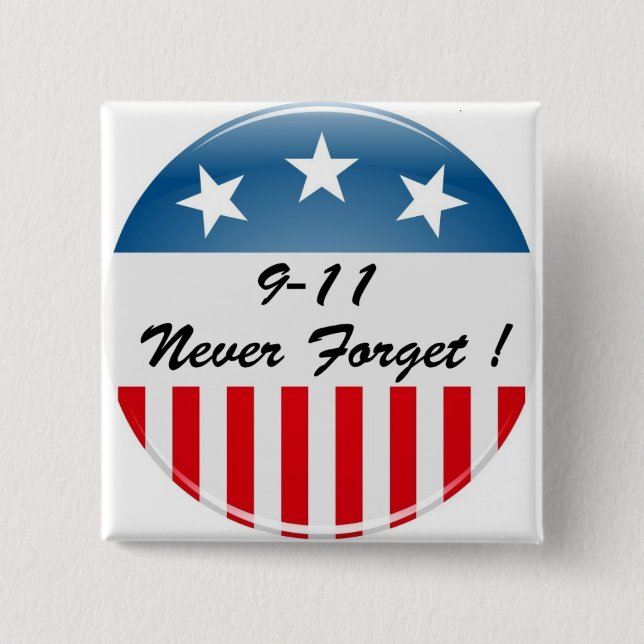 9 11 NEVER FORGET 2 INCH SQUARE BUTTON (Front)