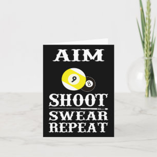 9 Ball 8 Ball Aim Shoot Swear Repeat Billiards Card