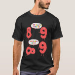 9 I'm greater than you, 8 how about now, Funny Mat T-Shirt<br><div class="desc">9 I'm greater than you,  8 how about now,  Funny Math Number</div>