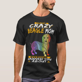 9 I'm The Crazy Beagle Mom 108 T-Shirt