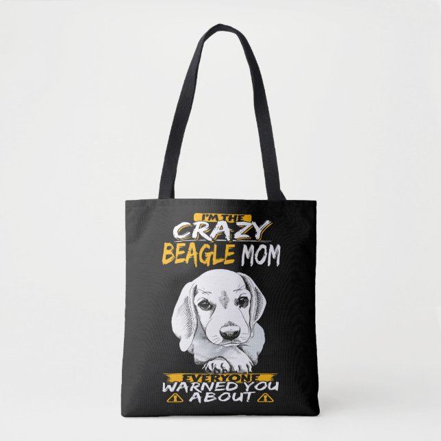 9 I'm The Crazy Beagle Mom Tote Bag (Front)