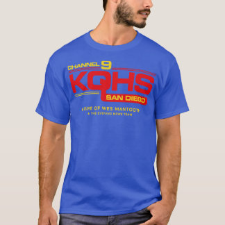 9 KQHS San Diego Home of Wes Mantooth T-Shirt