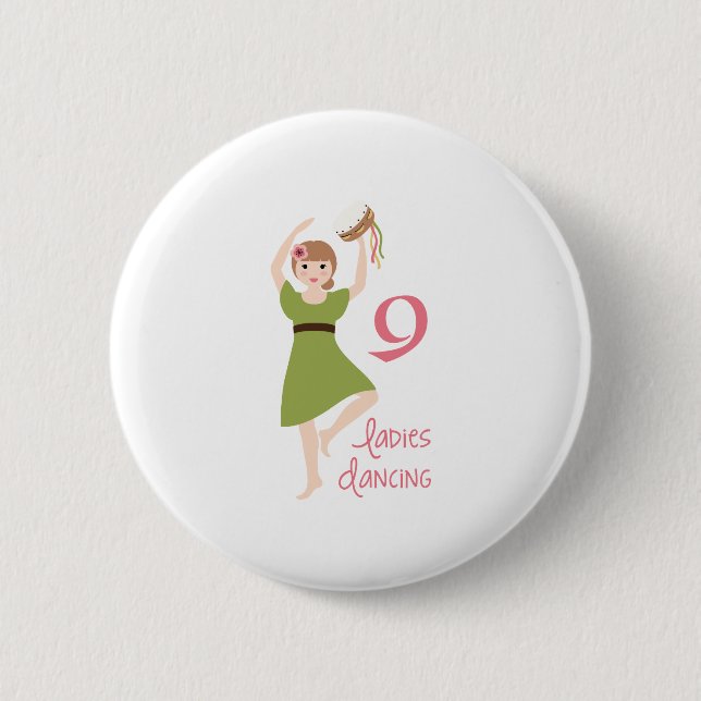 9 Ladies Dancing 2 Inch Round Button (Front)