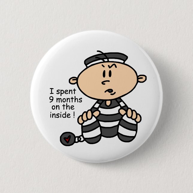 9 Months On The Inside Baby Prisoner 2 Inch Round Button (Front)