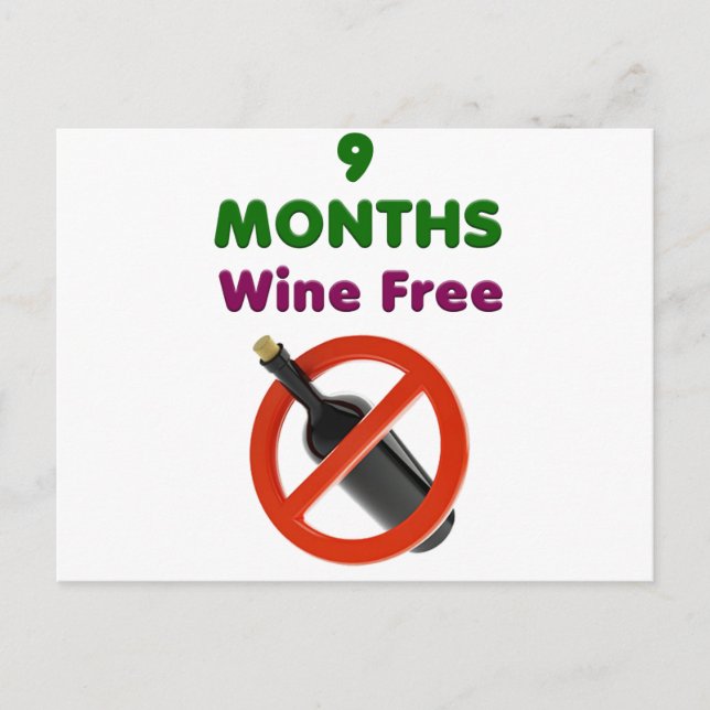 9 months wine free, pregnant mom, pregnancy gift announcement postcard (Front)