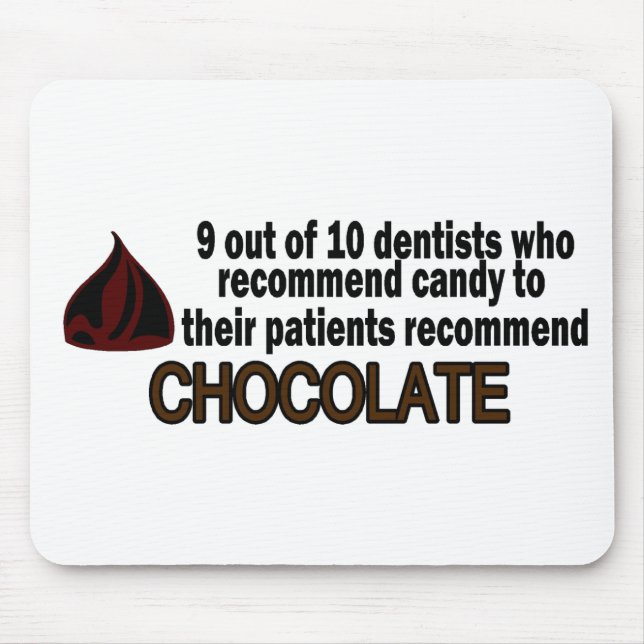 9 Out Of 10 Dentist Recommend Chocolate Mouse Pad (Front)