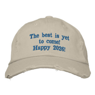 9. The best is yet to come! Happy 2026! Embroidered Hat