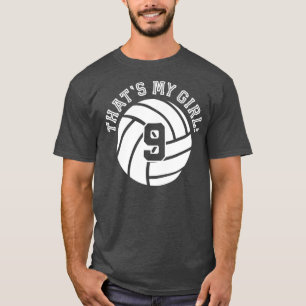 9 Volleyball Player Thats My Girl Cheer Mom Dad Te T-Shirt