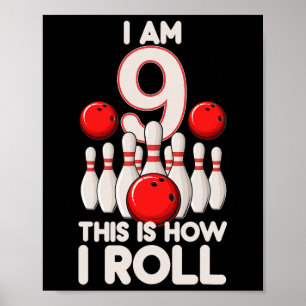 9 Year Old Bowling Party 9th Birthday Is How I Rol Poster