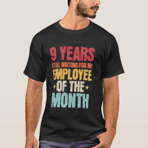 9 Years Of Work Employee 9 Years Work Anniversary T-Shirt