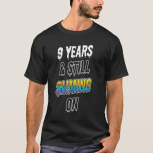 9 Years & Still Sliming On 9th Kids Slime Birthday T-Shirt