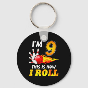 9th Birthday Bowling This Is How I Roll 9 Years Ol Keychain