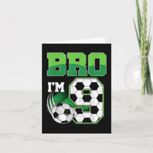 9th Birthday Boy Bro Im 9 Year Old Soccer Birthday Card