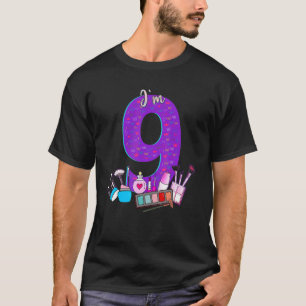 9th Birthday For Little Girl Makeup 9 Birthday 9ye T-Shirt