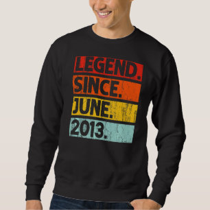 9th Birthday  Legend Since June 2013 9 Years Old Sweatshirt