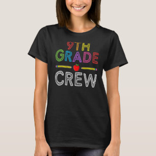 9th Grade Crew Ninth Grade Teacher 1st Day of Sch T-Shirt