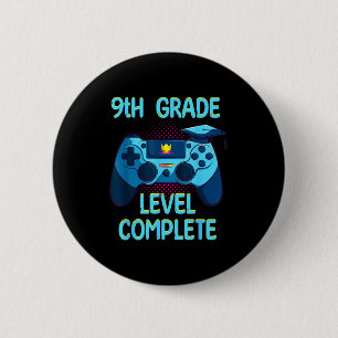 9th grade level complete last day of school funny 2 inch round button