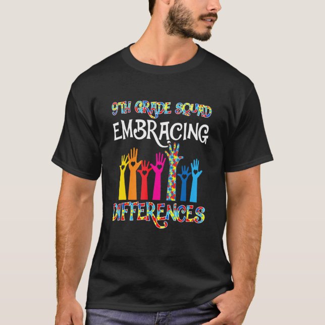 9th Grade Squad Embracing Differences Autism Sped  T-Shirt (Front)