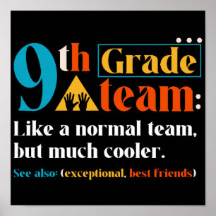 9th Grade Team Like A Normal Team But Much Cooler Poster