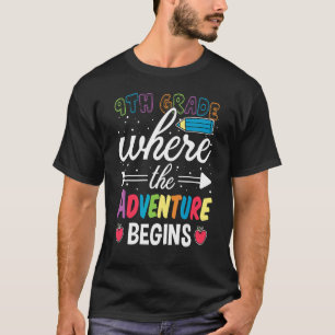 9th Grade Where The Adventure Begins Back To Schoo T-Shirt