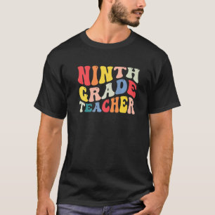 9th Ninth Grade Teacher Back To School Retro Groov T-Shirt