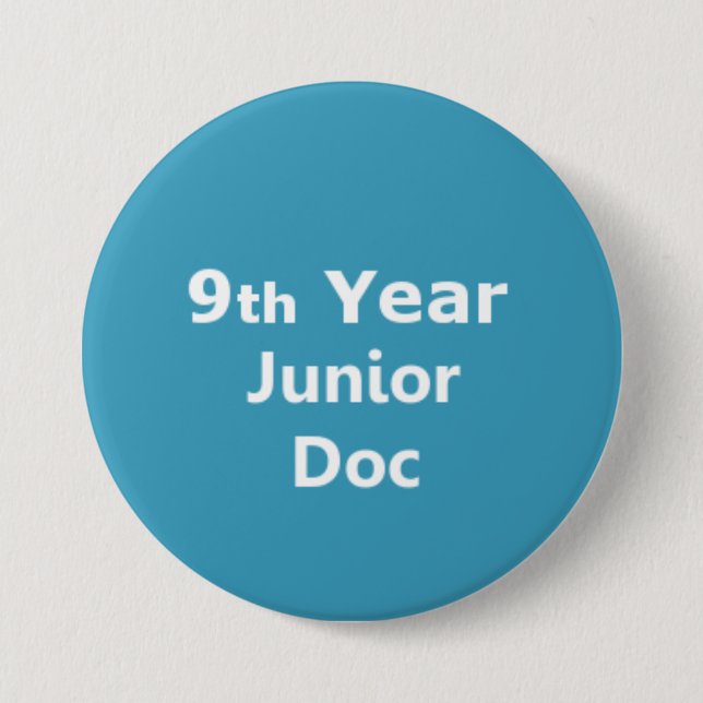 9th Year Junior Doctor badge 3 Inch Round Button (Front)