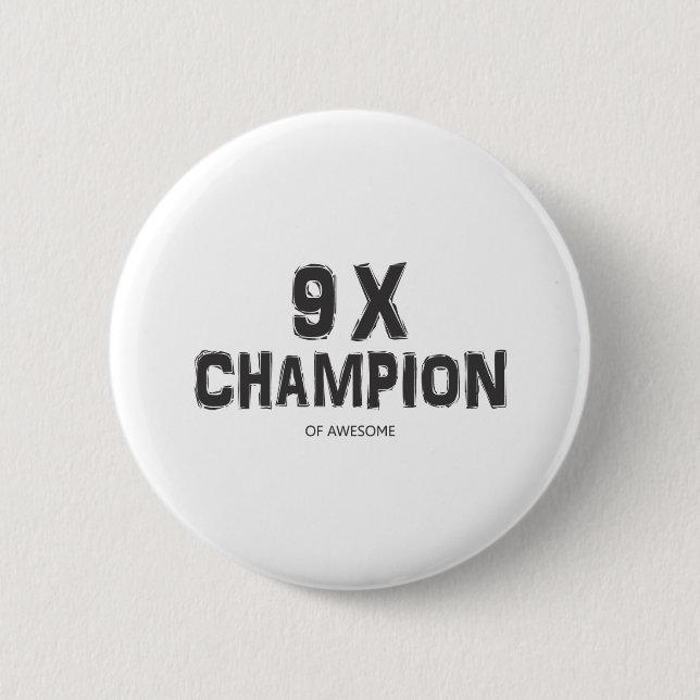 9X Champion of Awesome 2 Inch Round Button (Front)