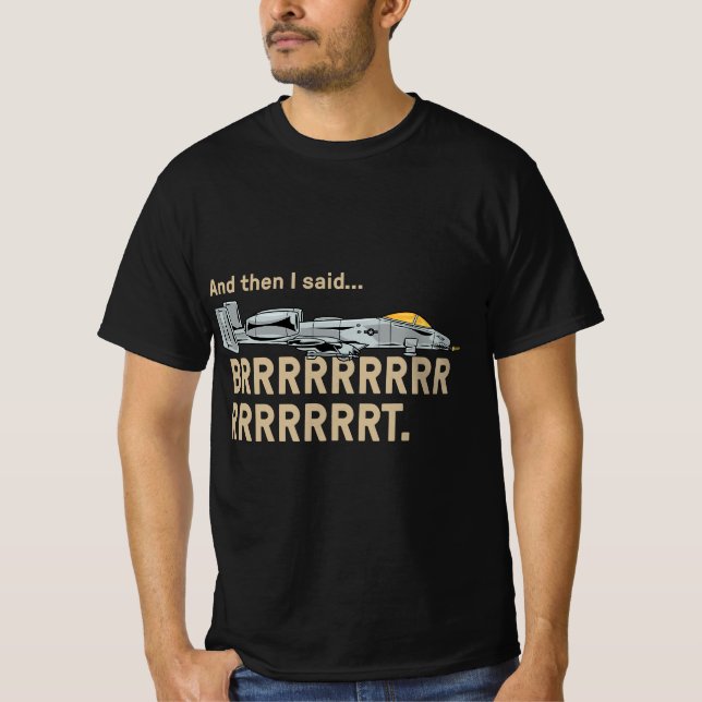 A10 Thunderbolt Warthog BRRRRRRT Attack Jet Funny T-Shirt (Front)