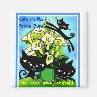 a1alilycats2, Cats are like Potato Chips..., Yo... Magnet