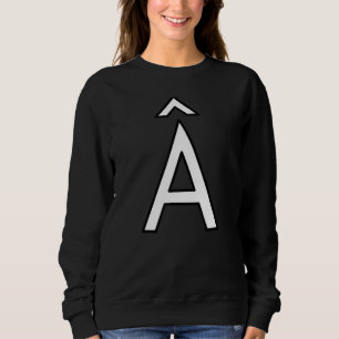 Â Alphabet circumflex letter capital uppercase wor Sweatshirt