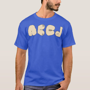 A B C D Dirty Alphabet T-Shirt
