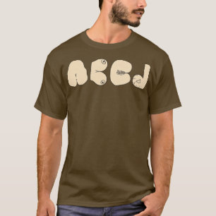 A B C D Dirty Alphabet T-Shirt