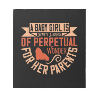 A Baby Girl Is Always A Source Of Perpetual Wonder Notepad